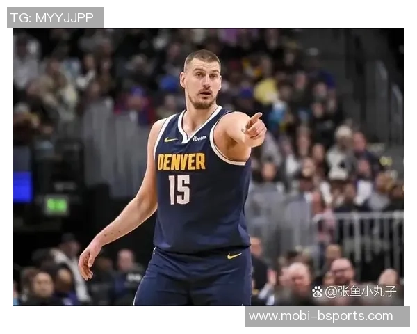 约基奇半场表现低迷仅得10分三分球6投全失状态堪忧